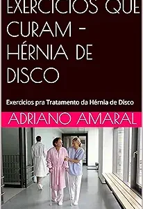 Exercícios que Curam - Hérnia de Disco